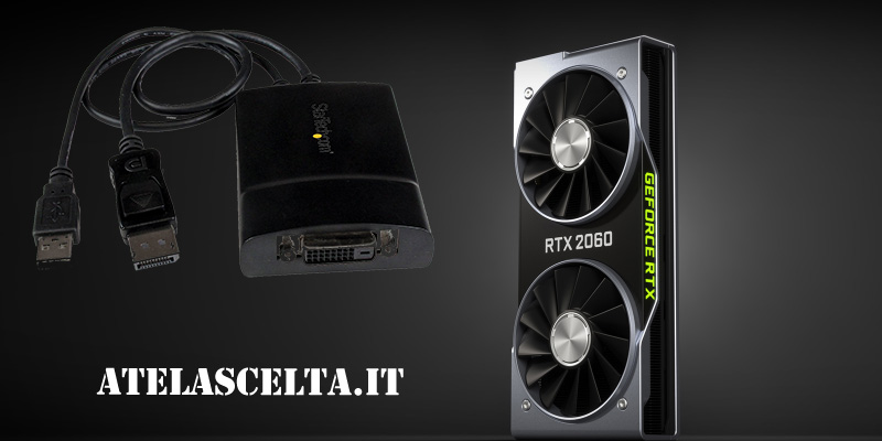Adattatore DisplayPort DVi dual link per le schede Nvidia RTX